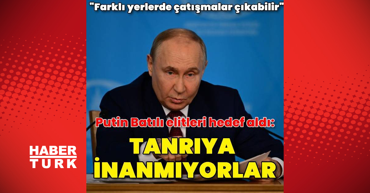 Vladimir Putin, Batılı elitleri hedef alarak kendilerini ‘tanrının temsilcisi’ sanıyorlar, dedi.